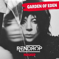 Lady Gaga & Yago Lourenço - Garden of Eden (Rendrop Mashup) [FREE DOWNLOAD]