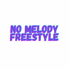 No Melody Freestyle