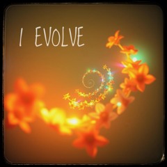I Evolve