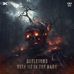 Skeletors - Keep Me In The Dark