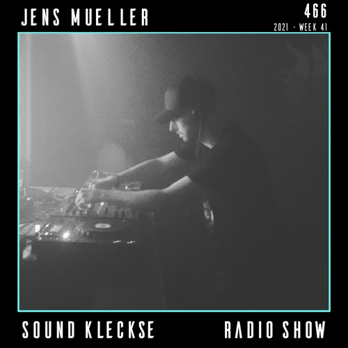 Sound Kleckse Techno Radio 0466 - Jens Mueller - 2021 week 41