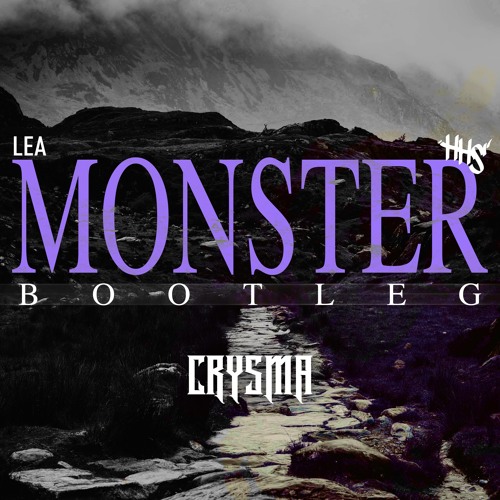 LEA - MONSTER (CRYSMA BOOTLEG)
