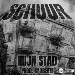Schuur - Mijn Stad (Prod. by XBeats)