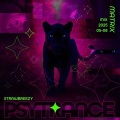 Strawbreezy - Matrix - Psytrance Mix ♡