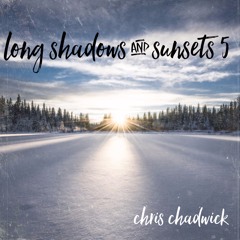 Long Shadows & Sunsets 5 - 1/11/20