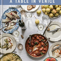 [Download] EPUB 💕 A Table in Venice: Recipes from My Home: A Cookbook by  Skye McAlp