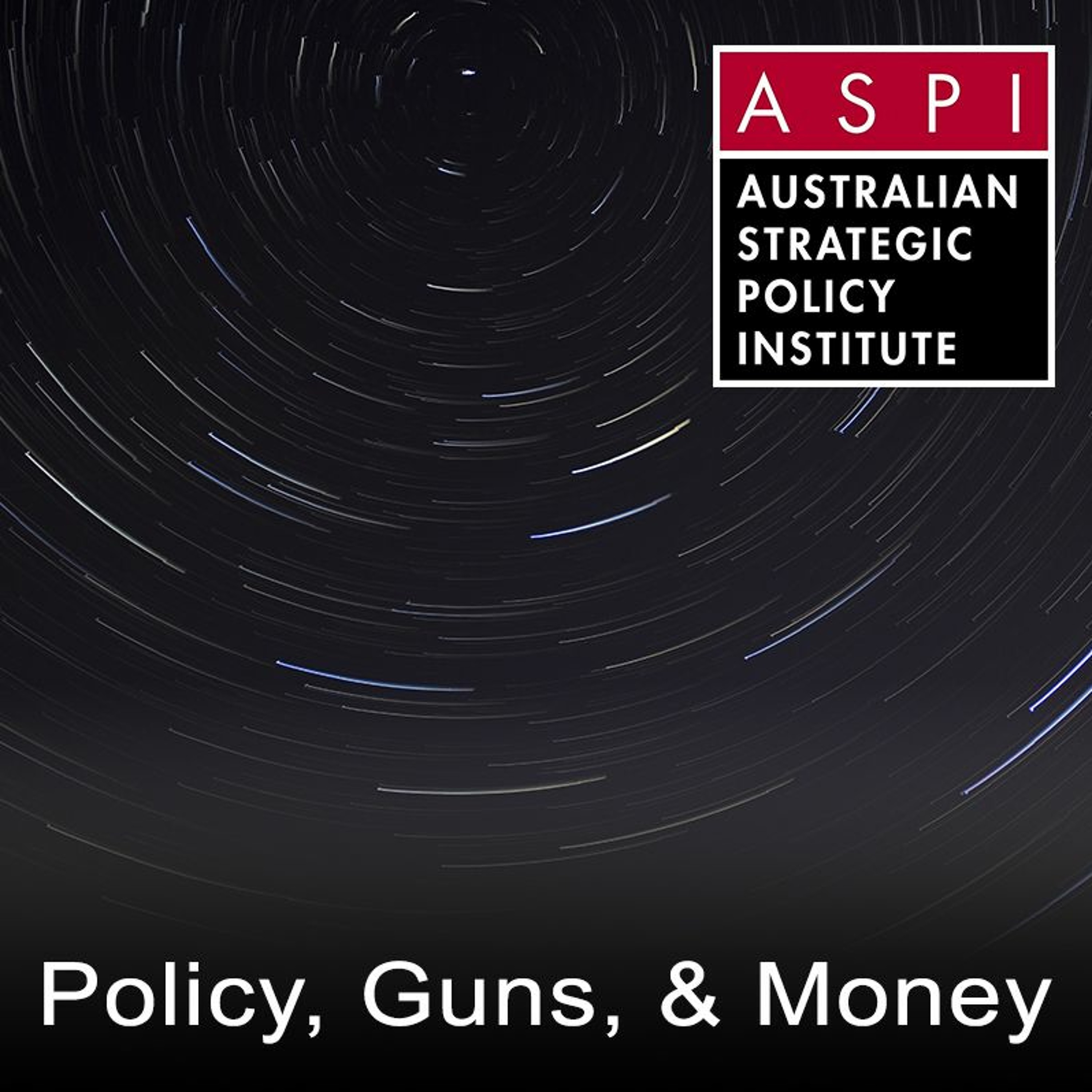 ASPI Podcast: Policy, Guns & Money