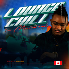 🇨🇦LOUNGE CHILL IN MONTREAL |AMAPIANO | DEMBOW| Ep2