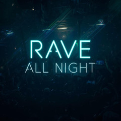 Rave All Night