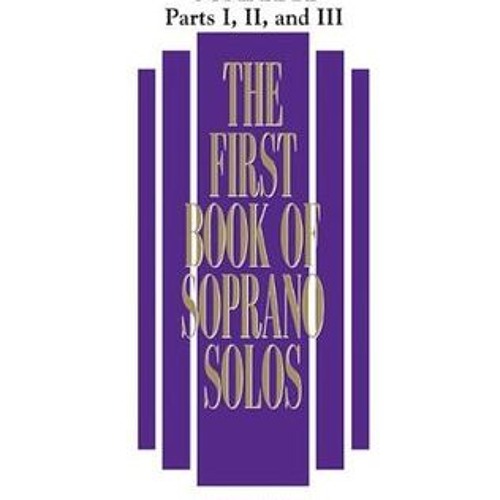 Stream Free PDF The First Book of Soprano Solos Complete,