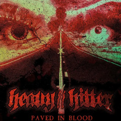 Paved in Blood-Heavy/Hitter