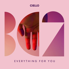 Ciello - Everything For You (Original Mix)