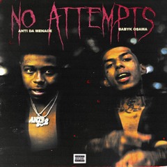 No Attempts feat. Anti Da Menace