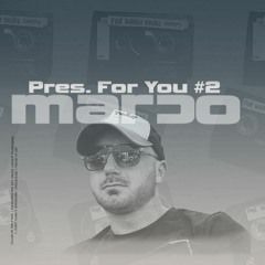 Marco Pres. For You #2