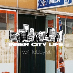 INNER CITY LIFE | HOBBYIST 20.05.23