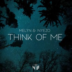 melyn & Nyezo - Think Of Me