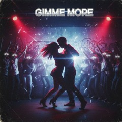 Gimme More