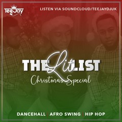 **THE LIT LIST 008 CHRISTMAS SPECIAL** Mixed By TeeJay DJ (Dancehall, Afro Swing, Hip Hop)