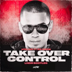 Afrojack Ft. Eva Simons - Take Over Control (LNDR Bootleg) *Free Download*