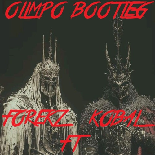 Kobal ft Forekz - Olimpo Ep (Bootleg remix)