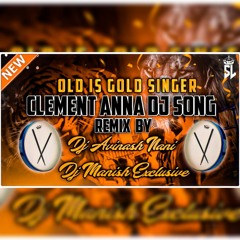 Old Is Gold Folk Mashup (Singer Clement) 2022 Dj Manish Exclusive & Dj Avinash Nani