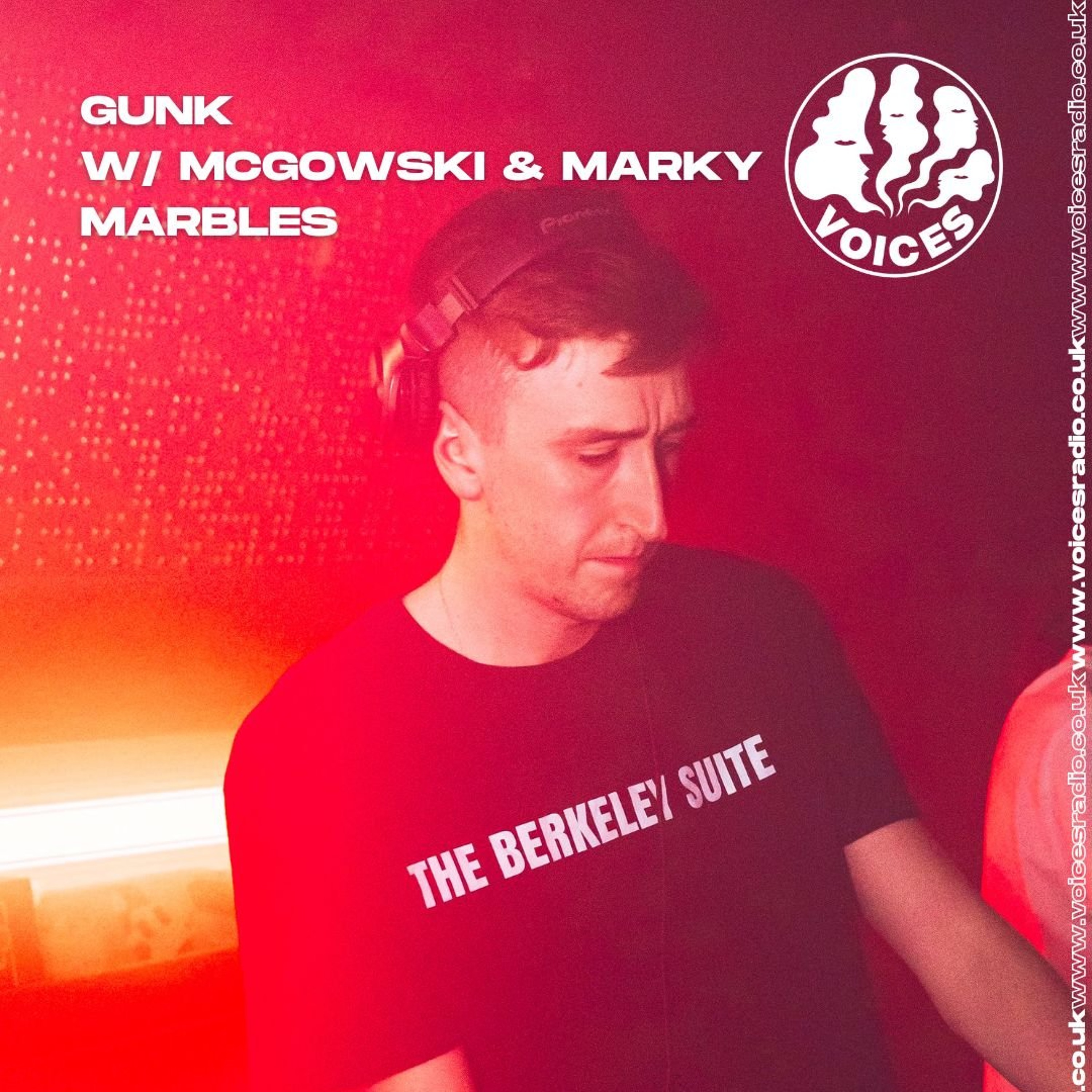 GUNK w/ McGowski & Marky Marbles - 18/07/26 - [Voices Radio]