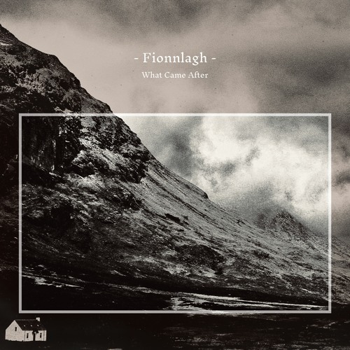 Fionnlagh - What Came After (Album Mini-Mix)
