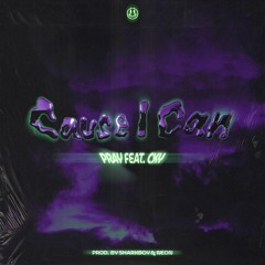 CAUSE I CAN FEAT. cxy (PROD. BY SHARKBOY & NEON)