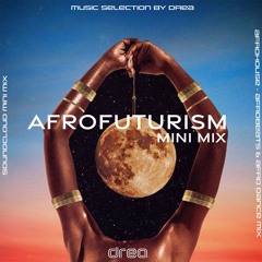AFROFUTURISM II AFROBEATS, AFROHOUSE & AFRODANCE II DREA
