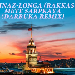 Sehnaz - Longa (Rakkas) - Mete Sarpkaya (Darbuka Remix)