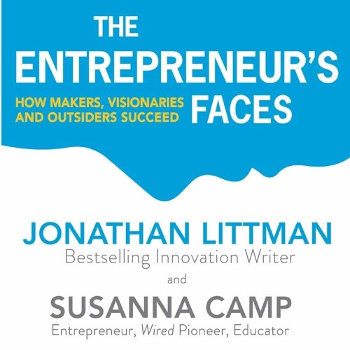 Jonathan Littman and Susanna Camp authors of "The Entrepreneur's Faces"