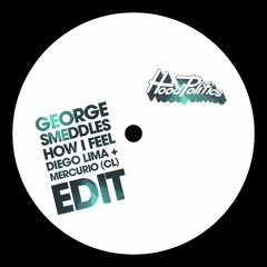 George Smeddles - How I Feel (Diego Lima, Mercurio (CL) Remix)