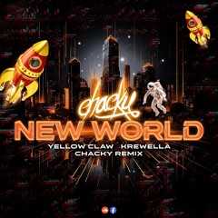 New World - Yellow Claw & Krewella ( Chacky Remix )