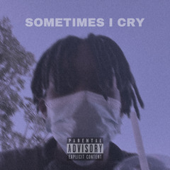 Sometimes I Cry
