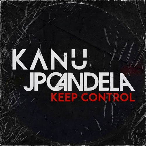 Kanu & JP Candela - Keep Control