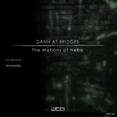 Dann At Bridges - The Motions Of Neba