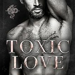 [Read eBook] [Toxic Love: A Dark Enemies To Lovers Mafia Romance] byy - Jagger Cole [e
