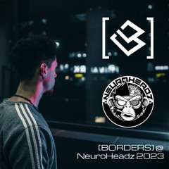 [BORDERS] @ NeuroHeadz Festival 2023