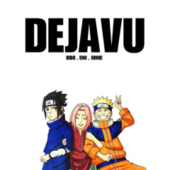 Dejavu - ft. Eno & Juinie
