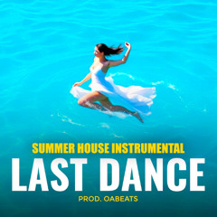 House Type Beat 2025 – “LAST DANCE” | Summer Club Banger Instrumental | Prod. by OA beats