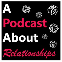 Podcast About Relationships