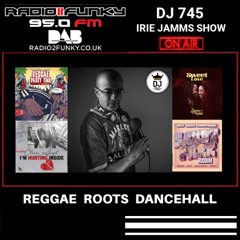 DJ 745 Irie Jamms Show Radio2Funky 95FM 21 January 2025