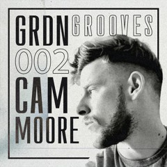 GRDN GROOVES 002 - Cam Moore