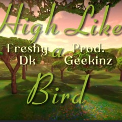 High Like A Bird Prod. Geekinz