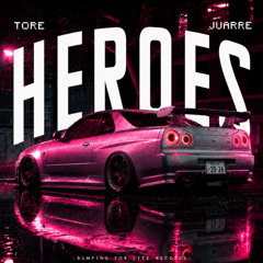 TORE & JUARRE - HEROES