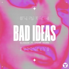 Bad Ideas ft. Hadar Adora