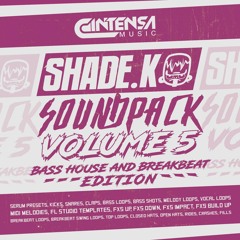 Shade K Soundpack Vol. 5 (Breakbeat/Bass House) [Available]