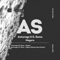 ANTURAGE & S. Samo - MAGARE (Alexey Union Remix)