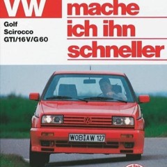 [PDF] DOWNLOAD VW Golf II / Scirocco GTI: Jetzt mache ich ihn schneller. Sonderband 113