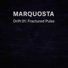 Drift 01: Fractured Pulse